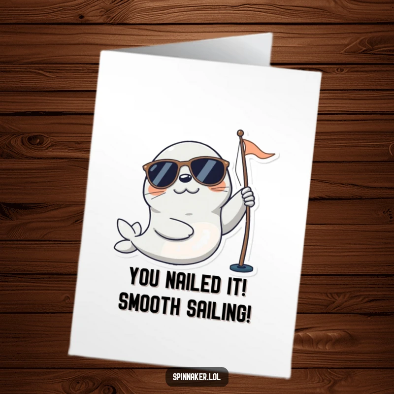 Funny Free Printable Congratulations Card: Playful seal wearing sunglasses happily adjusts a sail, representing smooth and fun progress.